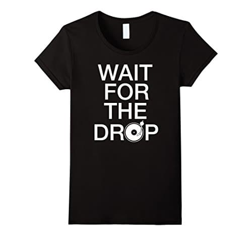 Women's Wait For The Drop EDM Dubstep Techno DJ Tee Shirt XL Black