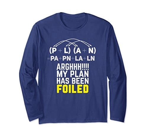 Unisex My Plan Has Been Foiled Funny Math Pun Long Sleeve Shirt Medium Navy