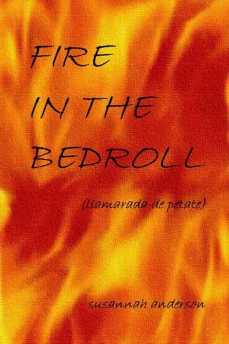 Fire in the Bedroll (Llamarada de Petate)