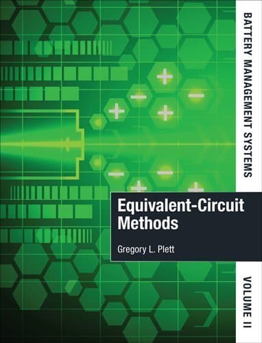 Battery Management Systems, Volume II: Equivalent-Circuit Methods by Gregory L. Plett (2015-11-30)