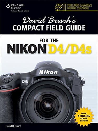 David Busch's Compact Field Guide for the Nikon D4/D4S (David Busch's Digital Photography Guides) Spiral-bound – 15 Oct. 2014