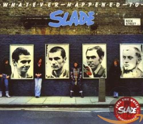 Whatever Happened to Slade