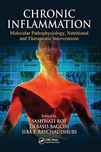Chronic Inflammation: Molecular Pathophysiology, Nutritional and Therapeutic Interventions 1st Edition
