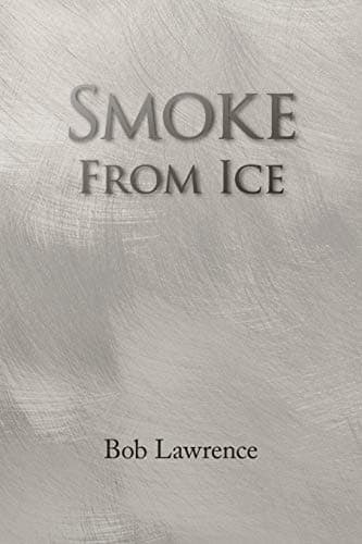 Smoke From Ice Paperback β July 30, 2008