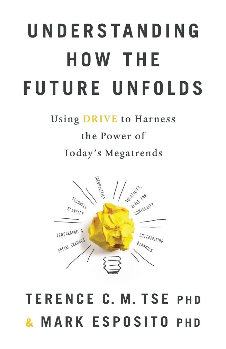 Lioncrest Publishing Understanding How the Future Unfolds: Using Drive to Harness the Power of Today's Megatrends