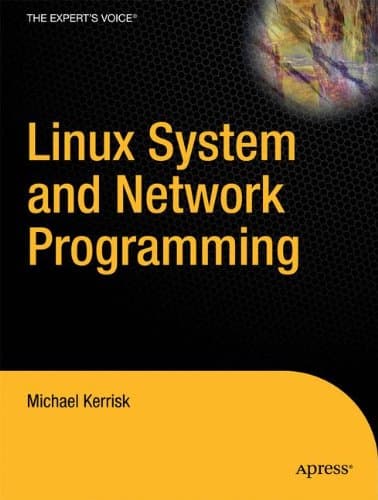 Linux System and Network Programming: A Complete Guide