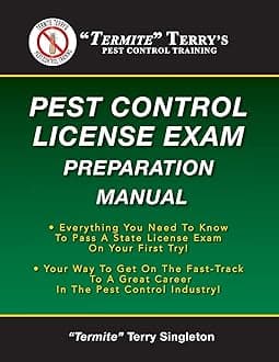 "Termite" Terry's Pest Control License Exam Preparation Manual: Everything You Need To Know To Pass A State License Exam On Your First Try!