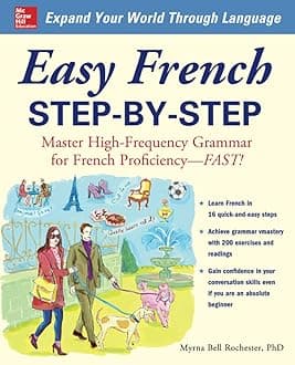 Easy French Step-By-Step: Master High-Frequency Grammar for French Proficiency--Fast!