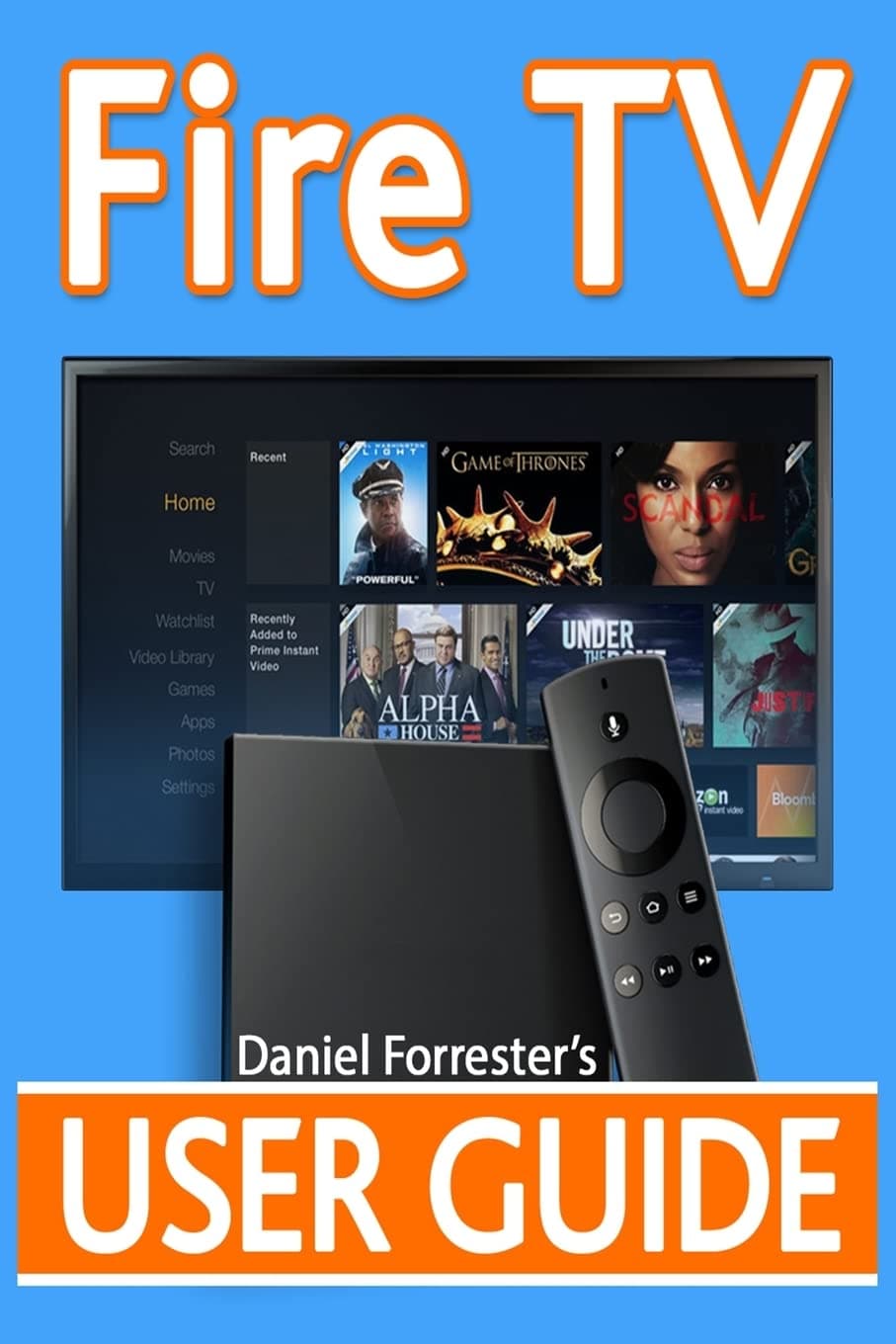 Fire TV User Guide: The Ultimate Guide to Master Your Amazon Fire TV Paperback – April 19, 2014
