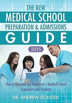 The New Medical School Preparation & Admissions Guide, 2015: New & Updated for Tomorrow's Medical School Applicants & Students First Edition
