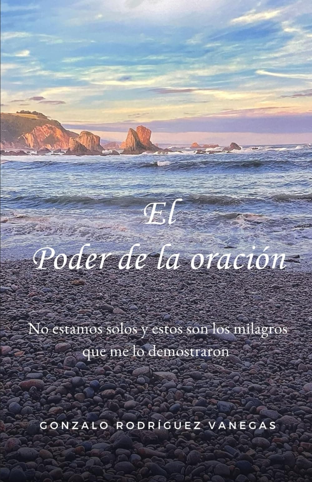 El Poder de la Oración: No estamos solos y estos son los milagros que me lo demostraron (Spanish Edition) Paperback – April 16, 2024