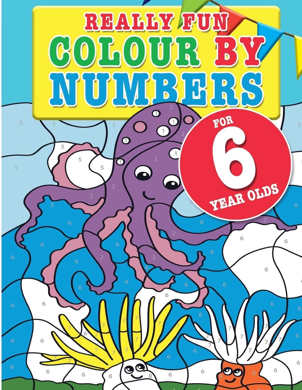 – Really Fun Colour By Numbers For 6 Year Olds: A fun & educational colour-by-numbers activity book for six year old children