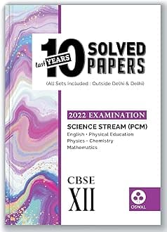 10 Last Years Solved Papers - Science (PCM): CBSE Class 12 for 2022 Examination