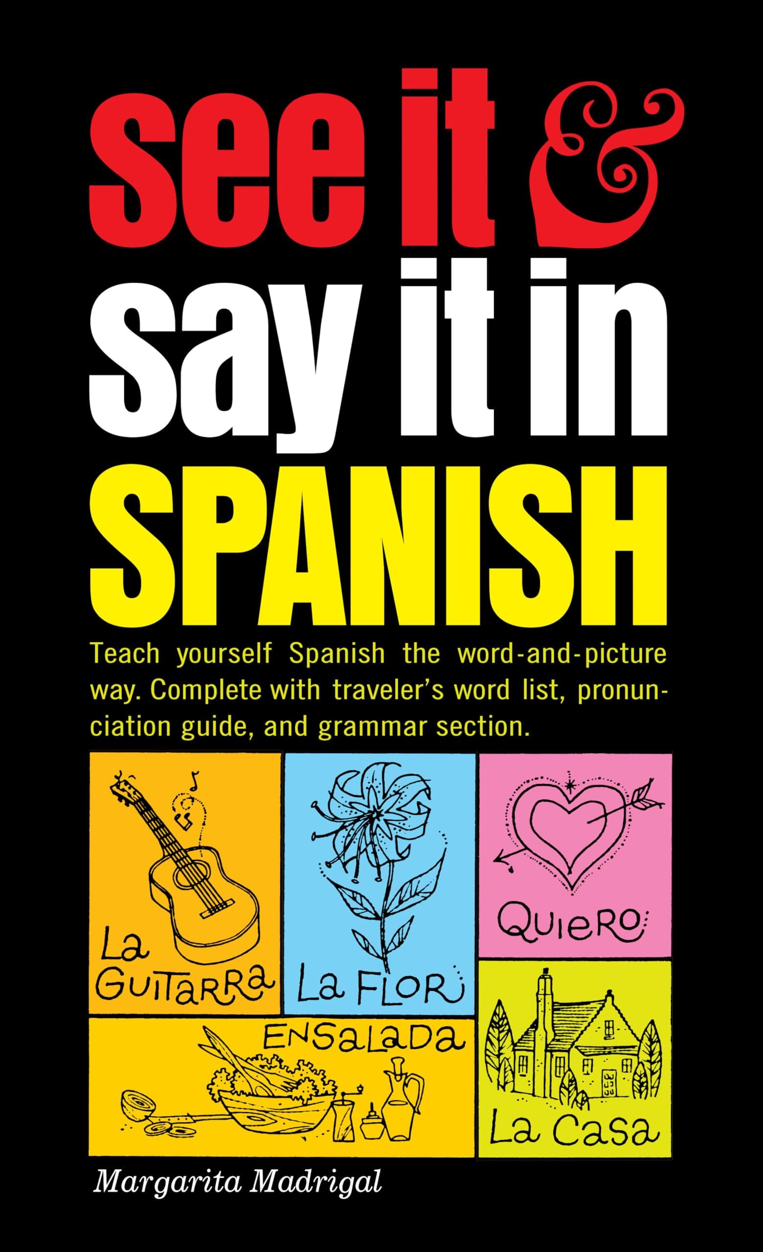 See It and Say It in Spanish: A Beginner's Guide to Learning Spanish the Word-and-Picture Way