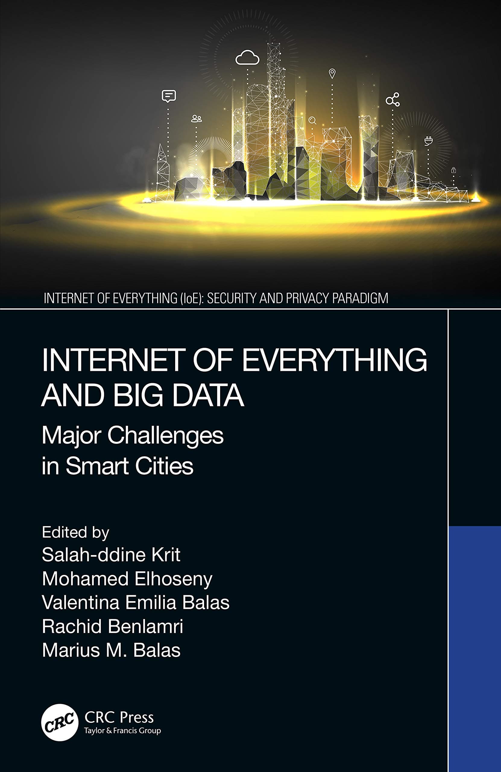 Internet of Everything and Big Data: Major Challenges in Smart Cities